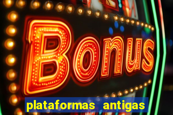 plataformas antigas de jogos slots