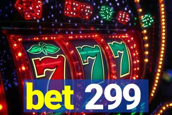 bet 299