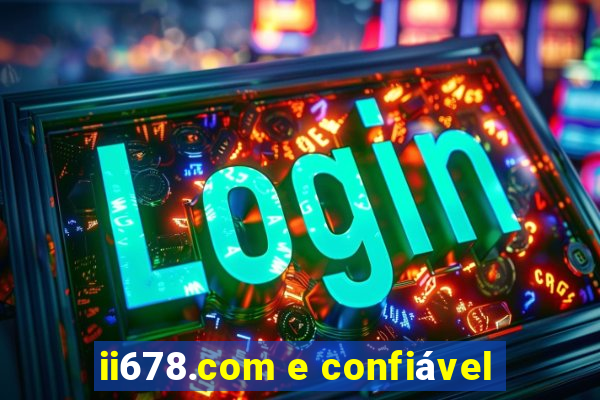 ii678.com e confiável