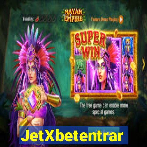 JetXbetentrar