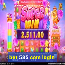 bet 585 com login