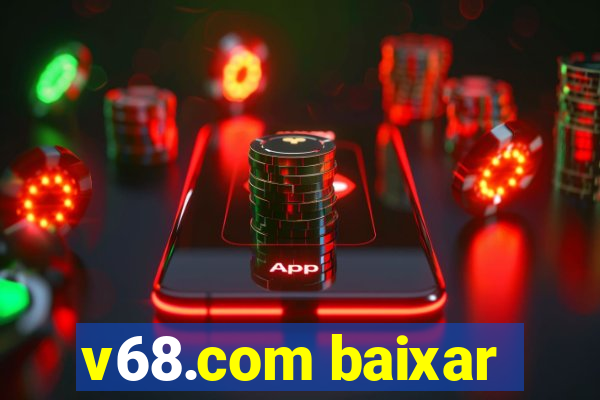 v68.com baixar