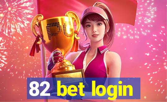 82 bet login