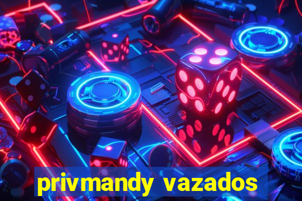 privmandy vazados