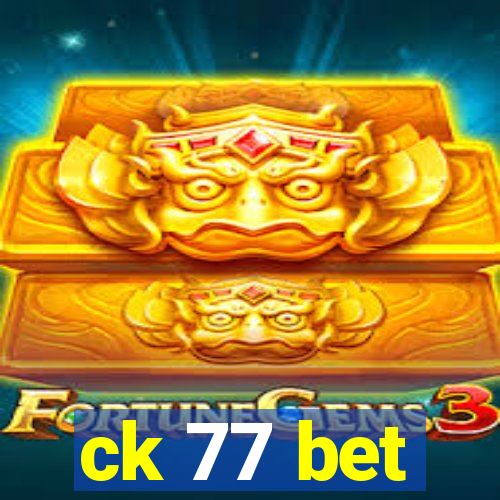 ck 77 bet