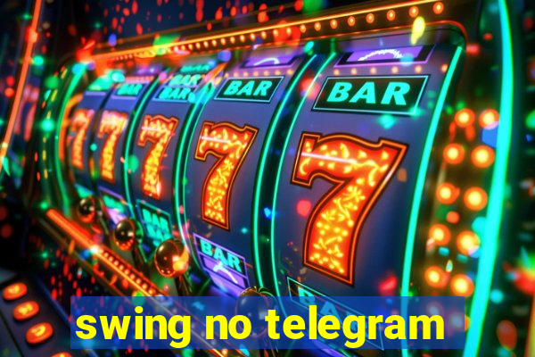 swing no telegram