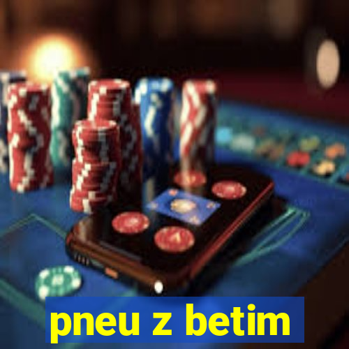 pneu z betim