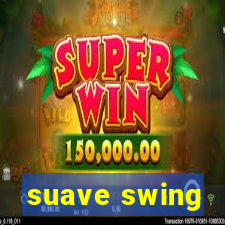 suave swing