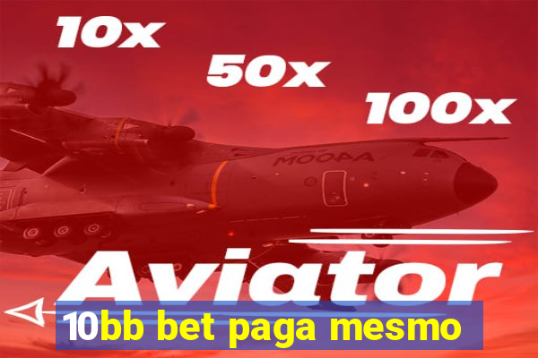 10bb bet paga mesmo