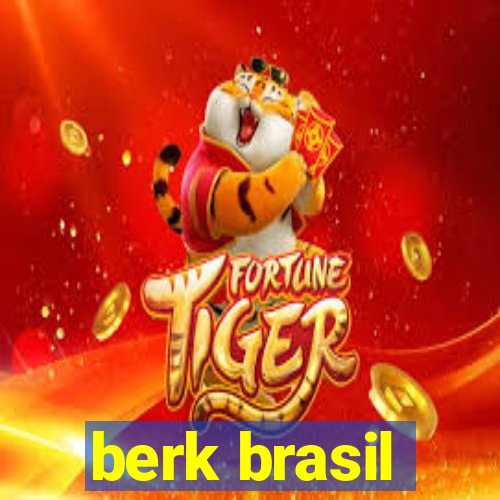 berk brasil