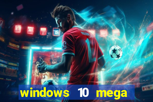 windows 10 mega lite premium download