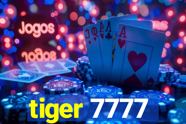 tiger 7777