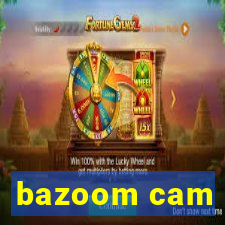 bazoom cam