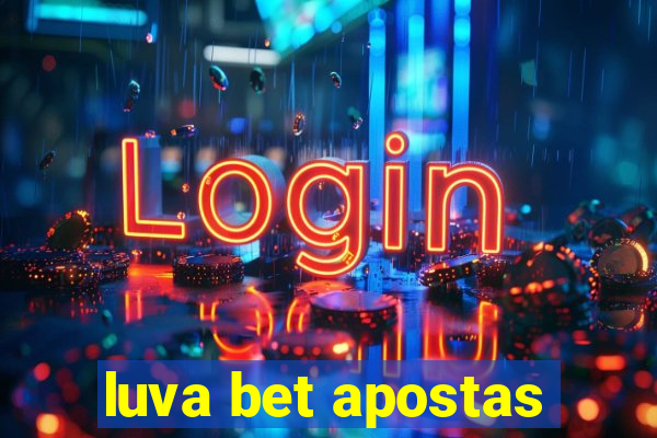 luva bet apostas