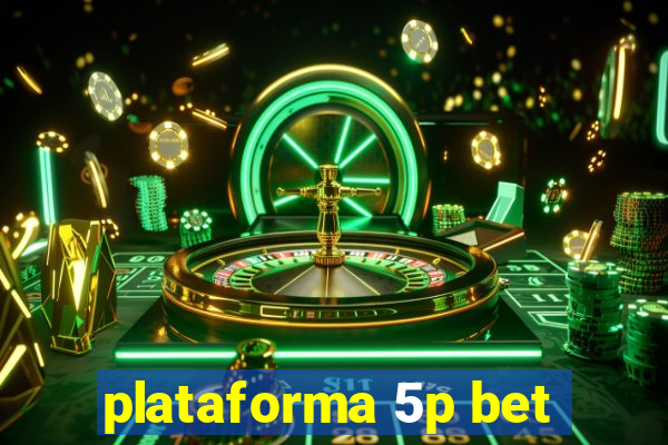 plataforma 5p bet