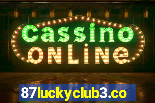 87luckyclub3.com