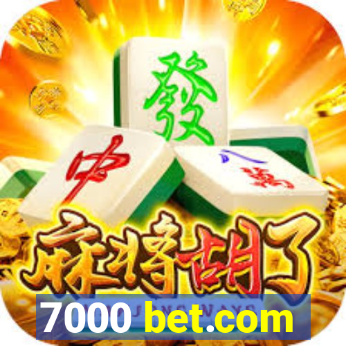 7000 bet.com