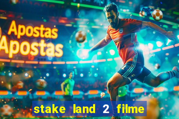 stake land 2 filme completo dublado