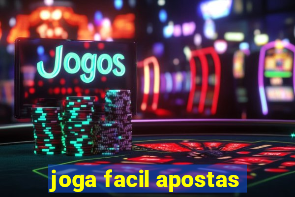 joga facil apostas