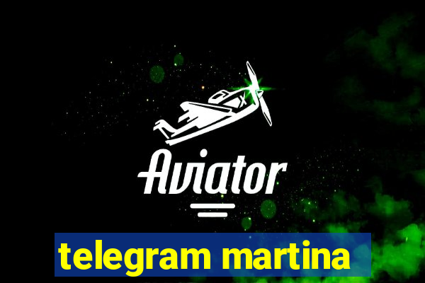 telegram martina