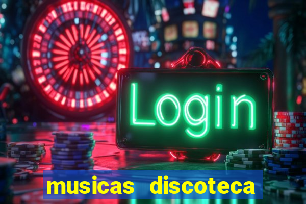 musicas discoteca anos 70 80 90