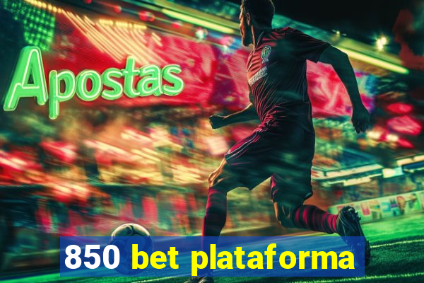 850 bet plataforma