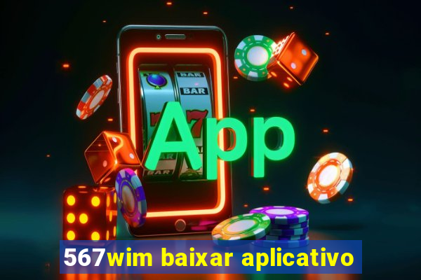 567wim baixar aplicativo