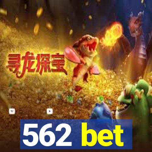 562 bet