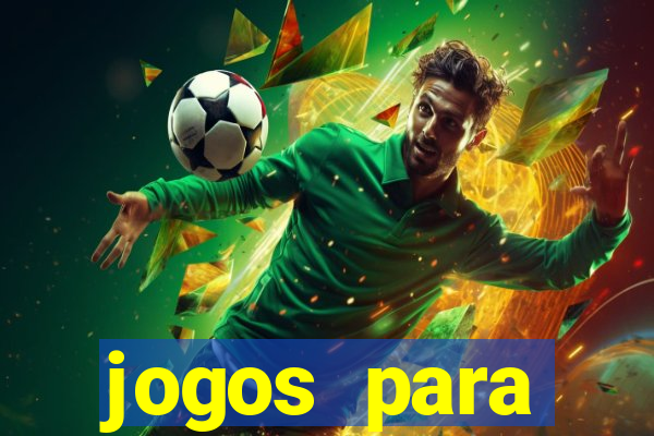 jogos para trabalhar regras e limites