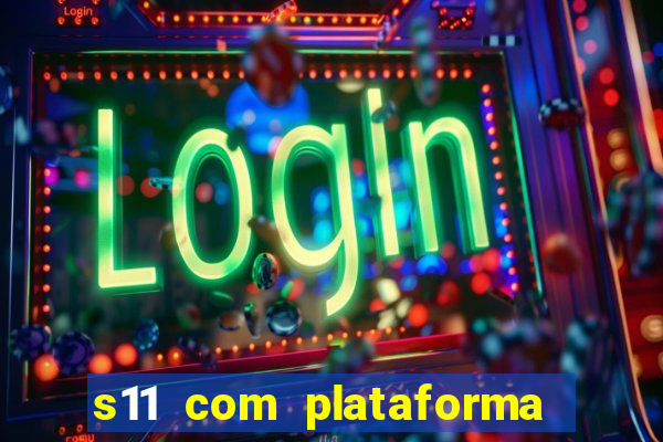 s11 com plataforma de jogos