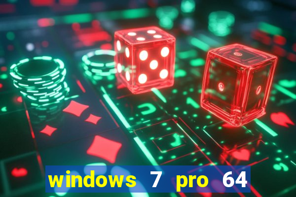 windows 7 pro 64 bits iso download