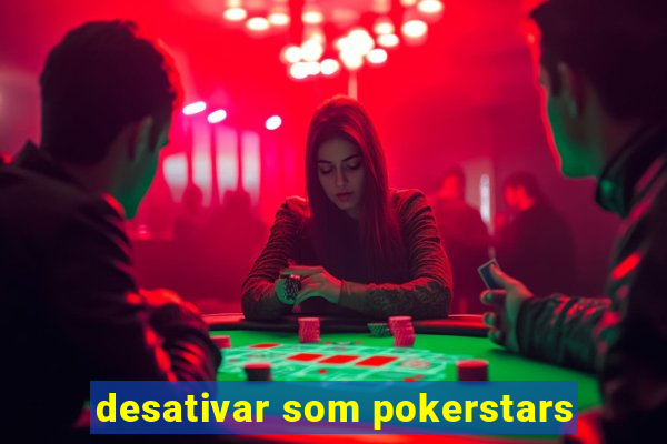 desativar som pokerstars