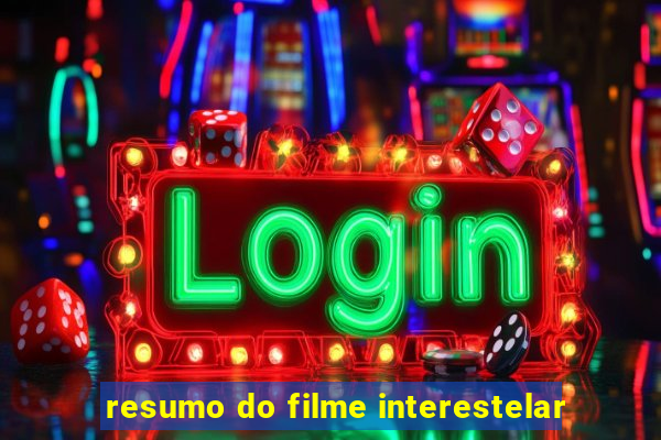 resumo do filme interestelar