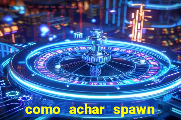 como achar spawn de blaze