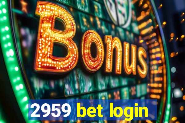 2959 bet login