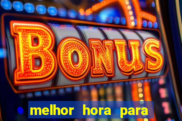 melhor hora para jogar fortune touro