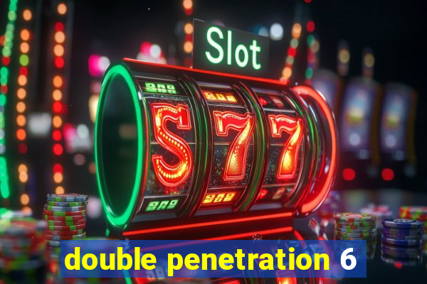 double penetration 6