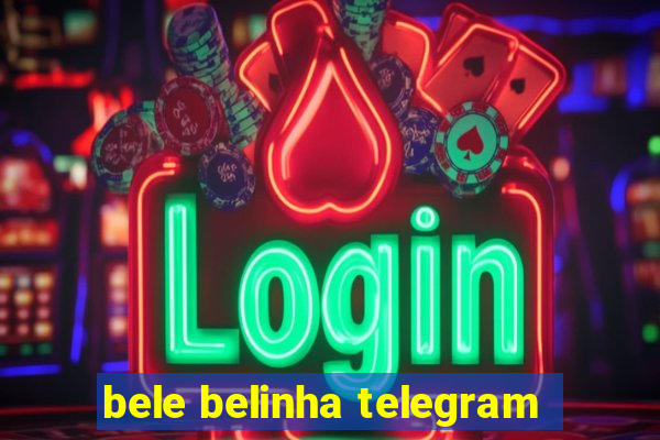 bele belinha telegram