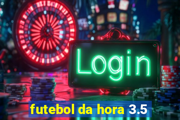 futebol da hora 3.5