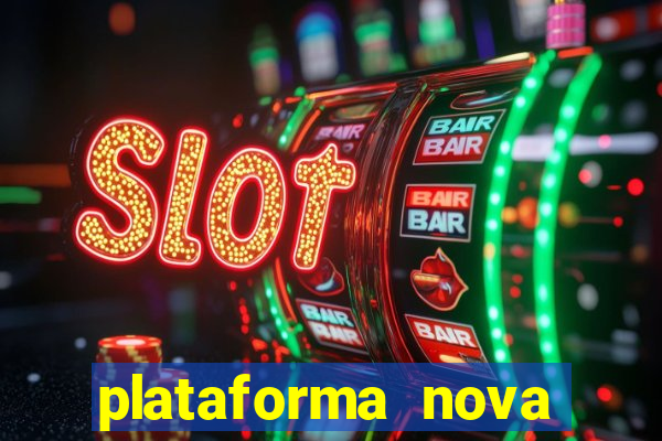 plataforma nova para jogar fortune tiger