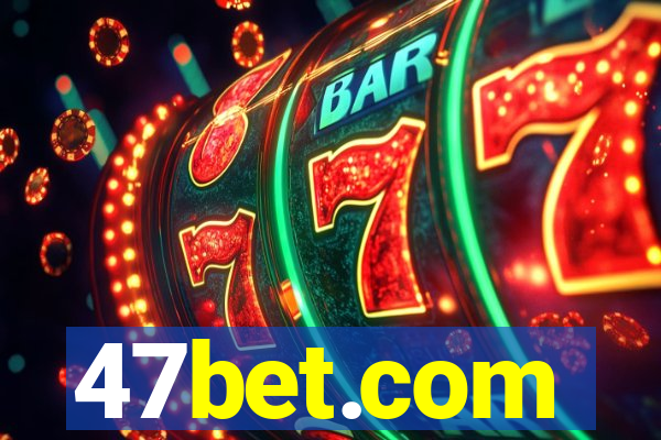 47bet.com