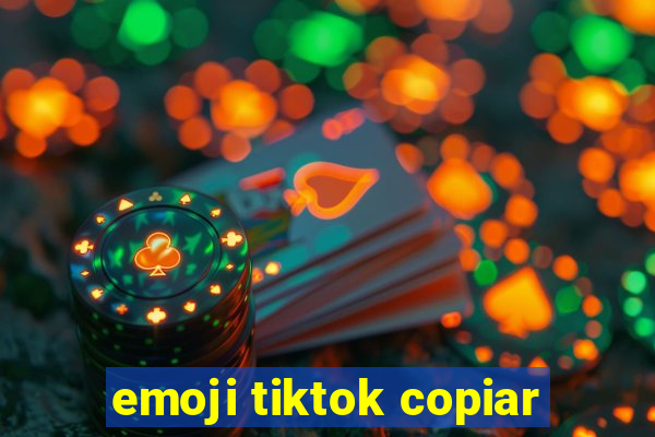 emoji tiktok copiar