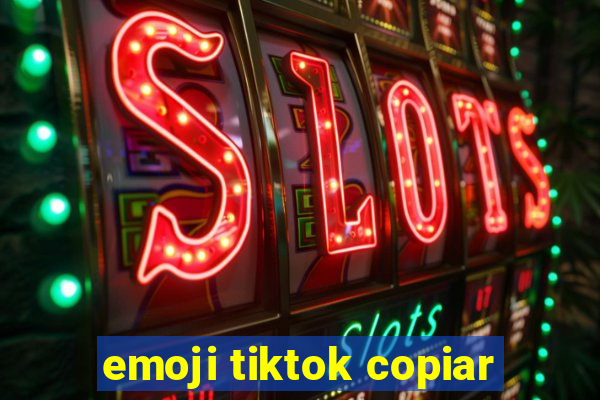 emoji tiktok copiar