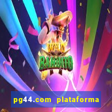 pg44.com plataforma de jogos