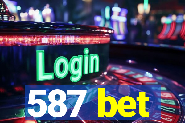 587 bet