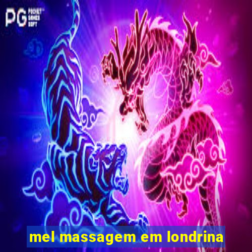 mel massagem em londrina