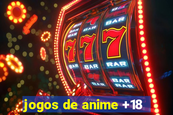 jogos de anime +18