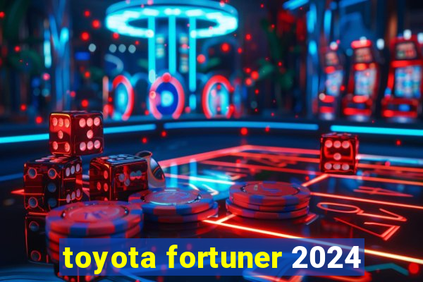 toyota fortuner 2024