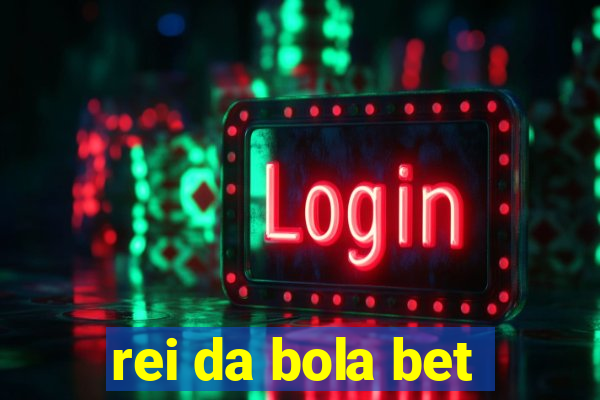 rei da bola bet