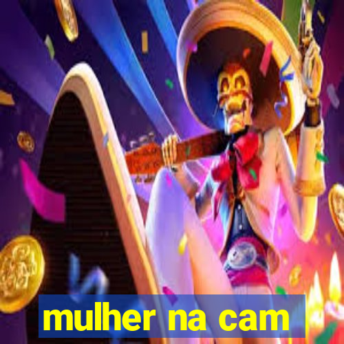 mulher na cam